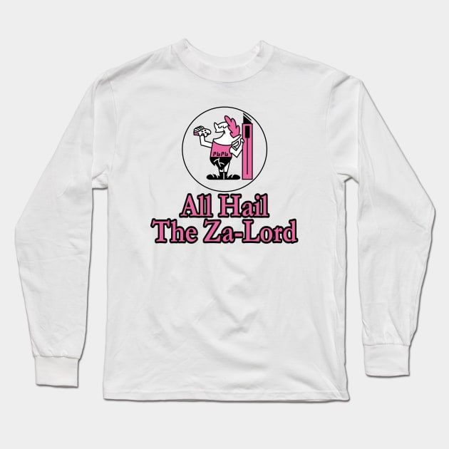 All Hail The Za-Lord Long Sleeve T-Shirt by HeroInstitute